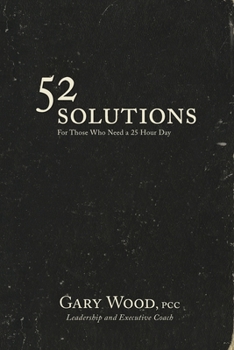 Paperback 52 Solutions for Those Who Need a 25 Hour Day Book