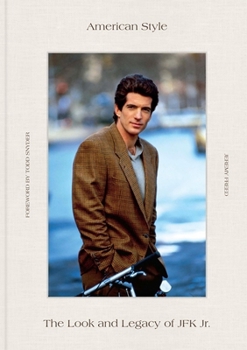 Hardcover American Style: The Look and Legacy of JFK Jr. Book
