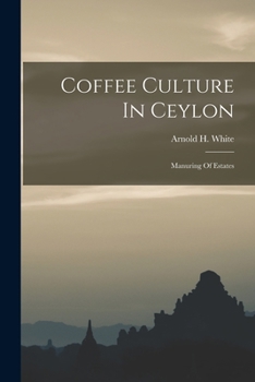 Paperback Coffee Culture In Ceylon: Manuring Of Estates Book