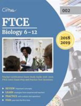 Paperback FTCE Biology 6-12 Teacher Certification Exam Study Guide 2018-2019: FTCE (002) Exam Prep and Practice Test Questions Book