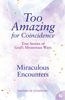 Paperback Miraculous Encounters: True Stories of God's Mysterious Ways Book