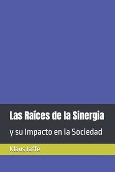 Paperback Las Raíces de la Sinergia: y su Impacto en la Sociedad [Spanish] Book