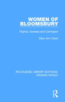 Women of Bloomsbury: Virginia, Vanessa, and Carrington