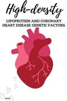 Paperback High-density lipoprotein and coronary heart disease: genetic factors Book