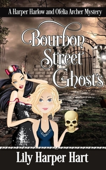 Bourbon Street Ghosts: A Harper Harlow and Ofelia Archer Mystery - Book #18.5 of the Harper Harlow