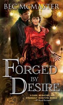 Forged by Desire - Book #4 of the London Steampunk