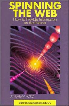 Paperback Spinning the Web: How to Provide Information on the Internet Book