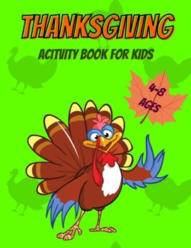 Paperback Thanksgiving Activity Book for Kids 4-8 Ages: Funny Thanksgiving Riddles and Jokes, Coloring Pages, Mazes, Search Words with Thanksgiving Vocabulary Book