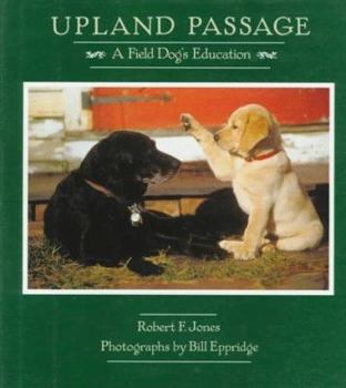 Hardcover Upland Passage: A Field Dog's Education Book