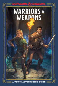 Hardcover Warriors & Weapons (Dungeons & Dragons): A Young Adventurer's Guide Book