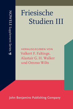 Friesische Studien III (NOWELE Supplement Series) - Book #18 of the NOWELE Supplement
