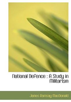 Hardcover National Defence: A Study in Militarism Book