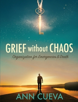 Paperback Grief without Chaos: Organization for Emergencies & Death Book