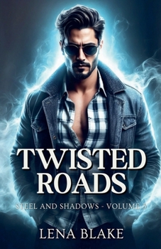 Twisted Roads (Steel and Shadows)