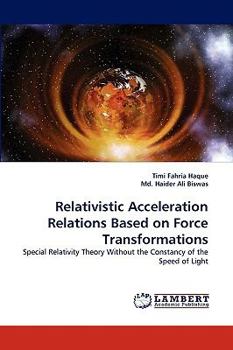 Paperback Relativistic Acceleration Relations Based on Force Transformations Book