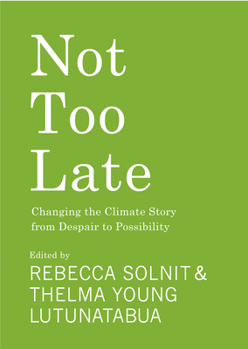 Paperback Not Too Late: Changing the Climate Story from Despair to Possibility Book
