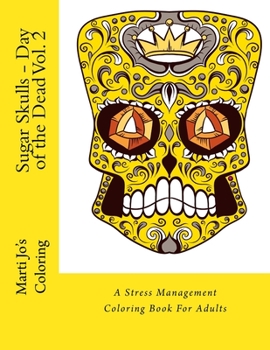 Paperback Sugar Skulls - Day of the Dead Vol. 2: A Stress Management Coloring Book For Adults Book