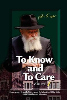 Paperback To Know and To Care: Anthology of Chassidic Stories about the Lubavitcher Rebbe Rabbi Menachem M. Schneerson Book