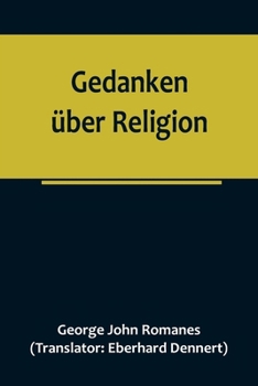Paperback Gedanken über Religion; Die religiöse Entwicklung eines Naturforschers vom Atheismus zum Christentum. [German] Book