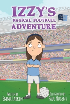 Paperback Izzys Magical Football Adventure Dublin Edition Book