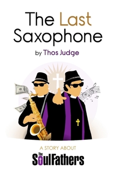 Paperback The Last Saxophone: A Story About The Soul Fathers Book
