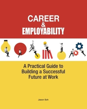 Paperback Career Employability: A Practical Guide to Building a Successful Future at Work Book