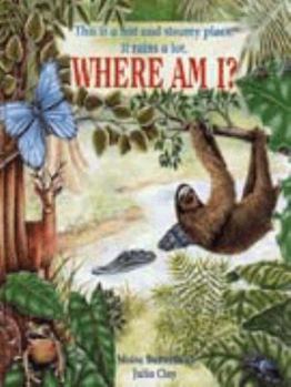 Rain Forest (Where Am I? (Chrysalis Education)) - Book  of the Who Am I?