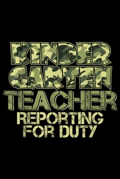 Paperback Kinder garten teacher reporting for duty: Kinder garten teacher reporting for duty Military Journal/Notebook Blank Lined Ruled 6x9 100 Pages Book