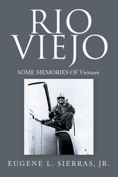 Rio Viejo: SOME MEMORIES OF Vietnam