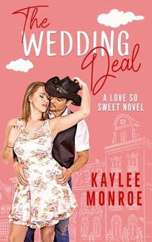 The Wedding Deal: A Marriage of Convenience Romance (A Love So Sweet Novel)