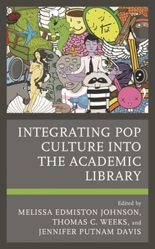 Hardcover Integrating Pop Culture into the Academic Library Book