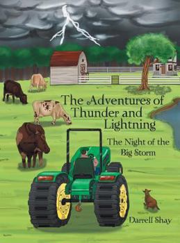 Hardcover The Adventures of Thunder and Lightning: The Night of the Big Storm Book