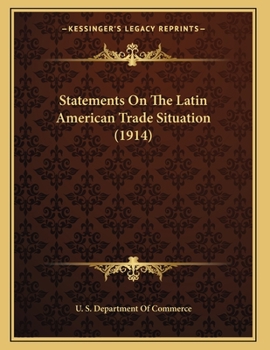 Paperback Statements On The Latin American Trade Situation (1914) Book