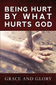 Paperback Being Hurt By What Hurts God Book