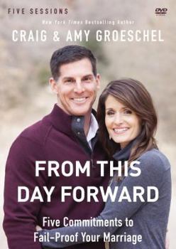 From This Day Forward Video Study: Five Commitments to Fail-Proof Your Marriage