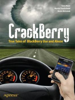 Paperback Crackberry: True Tales of Blackberry Use and Abuse Book