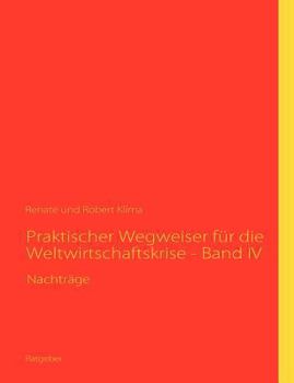 Paperback Praktischer Wegweiser f?r die Weltwirtschaftskrise - Band IV: Nachtr?ge [German] Book