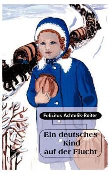 Paperback Ein deutsches Kind auf der Flucht [German] Book