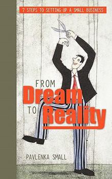 Paperback From Dream to Reality: 7 Steps to Setting Up a Small Business Book