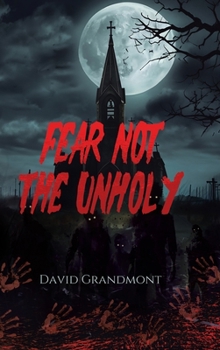 Hardcover Fear Not the Unholy Book