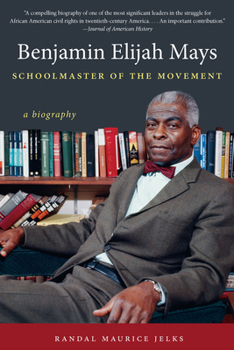 Paperback Benjamin Elijah Mays, Schoolmaster of the Movement: A Biography Book