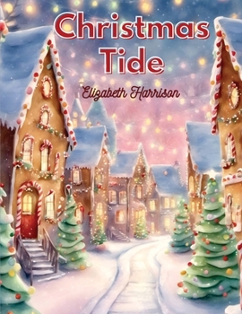 Paperback Christmas-Tide: The Place of Toys in the Education, Santa Claus and more Book