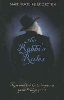 Paperback The Rabbi's Rules: Tips and Tricks to Improve Your Bridge Game Book