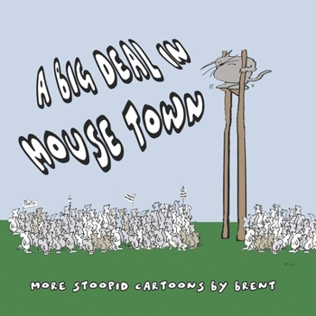 Paperback A Big Deal in Mousetown: Stoopid Cats Book II Book