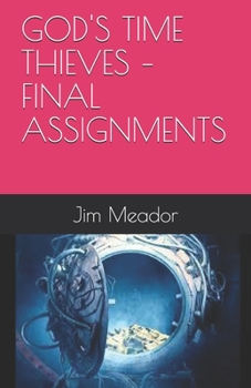 Paperback God's Time Thieves - Final Assignments Book