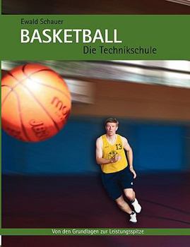 Paperback Basketball - Die Technikschule: Von den Grundlagen zur Leistungsspitze [German] Book