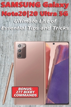 Paperback Samsung Galaxy Note20-20 Ultra 5G - Ultimate List of Essential Tips and Tricks (Bonus: 277 Bixby Commands) Book