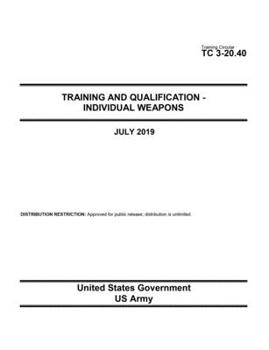 Paperback Training Circular TC 3-20.40 Training and Qualification - Individual Weapons July 2019 Book