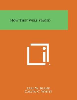 How They Were Staged