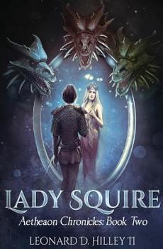 Paperback Lady Squire: Aetheaon Chronicles: Book Two Book